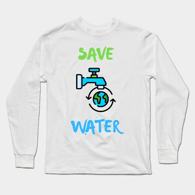 Earth Day - Save Water Save Earth Long Sleeve T-Shirt by Sanu Designs